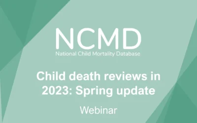 Child death reviews in 2023: Spring update webinar