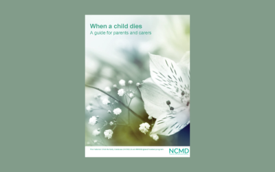 When a Child Dies – A Guide for Parents and Carers